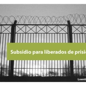 El subsidio para los liberados de prisión